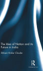 The Idea of Nation and its Future in India / Edition 1