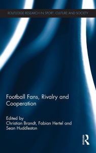 Title: Football Fans, Rivalry and Cooperation, Author: Christian Brandt