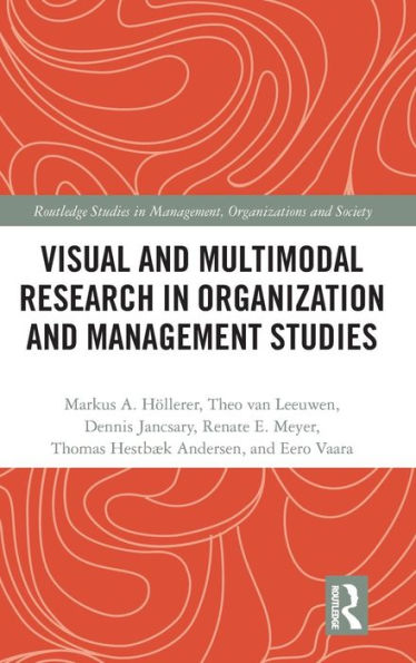 Visual and Multimodal Research in Organization and Management Studies / Edition 1