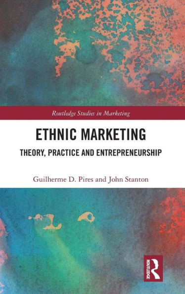 Ethnic Marketing: Theory, Practice and Entrepreneurship / Edition 1