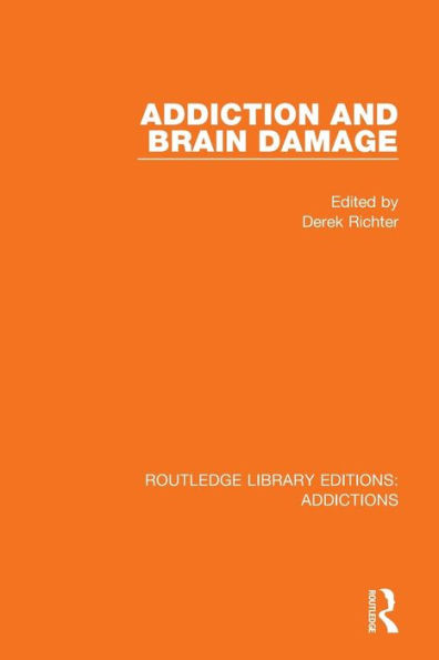 Addiction and Brain Damage / Edition 1
