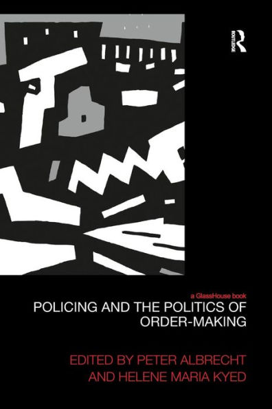 Policing and the Politics of Order-Making / Edition 1