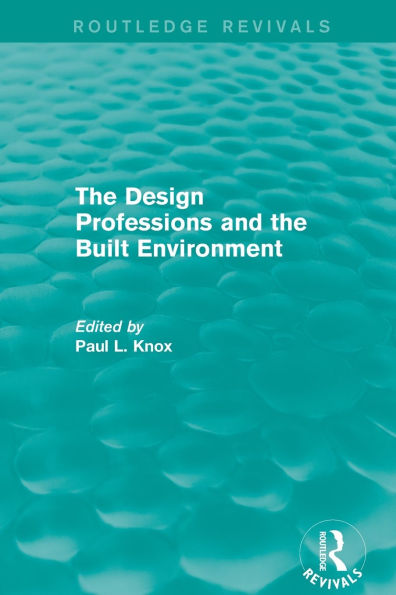 Routledge Revivals: the Design Professions and Built Environment (1988)