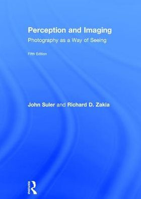 Perception and Imaging: Photography as a Way of Seeing