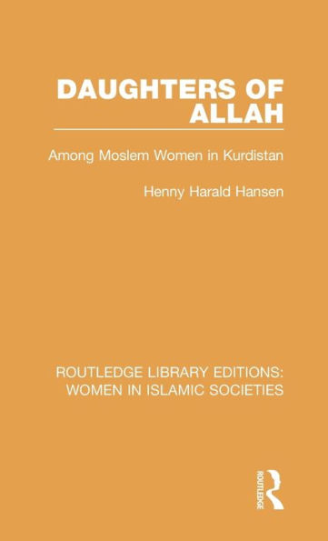 Daughters of Allah: Among Moslem Women in Kurdistan / Edition 1