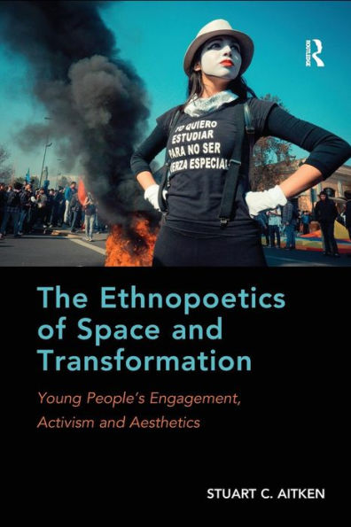 The Ethnopoetics of Space and Transformation: Young People's Engagement, Activism Aesthetics