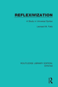 Title: Reflexivization: A Study in Universal Syntax / Edition 1, Author: Leonard M. Faltz