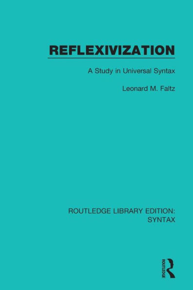 Reflexivization: A Study in Universal Syntax / Edition 1