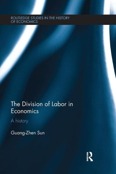 The Division of Labour in Economics: A History / Edition 1