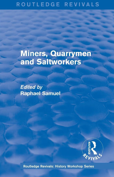 Routledge Revivals: Miners, Quarrymen and Saltworkers (1977)