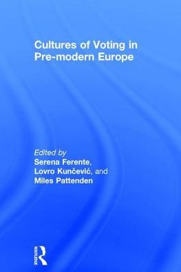 Cultures of Voting in Pre-modern Europe