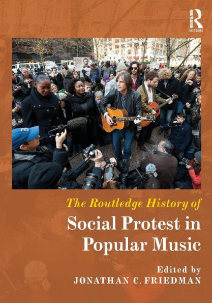The Routledge History of Social Protest in Popular Music / Edition 1