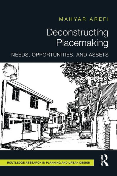 Deconstructing Placemaking: Needs, Opportunities, and Assets