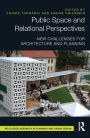 Public Space and Relational Perspectives: New Challenges for Architecture and Planning