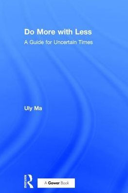 Do More with Less: A Guide for Uncertain Times