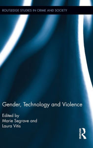 Title: Gender, Technology and Violence, Author: Marie Segrave