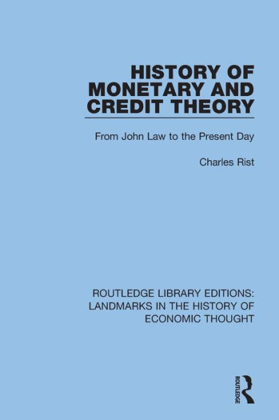 History of Monetary and Credit Theory: From John Law to the Present Day / Edition 1