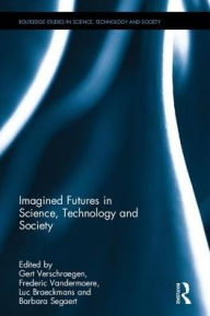 Title: Imagined Futures in Science, Technology and Society, Author: Gert Verschraegen