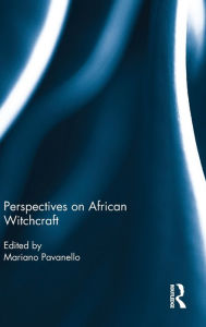 Title: Perspectives on African Witchcraft / Edition 1, Author: Mariano Pavanello