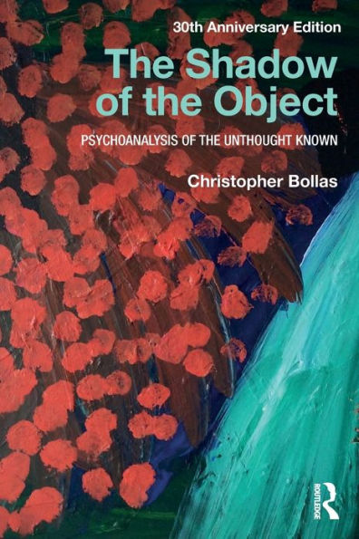 The Shadow of the Object: Psychoanalysis of the Unthought Known