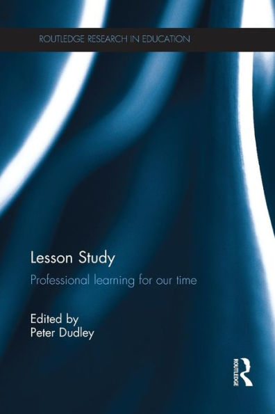 Lesson Study: Professional learning for our time / Edition 1