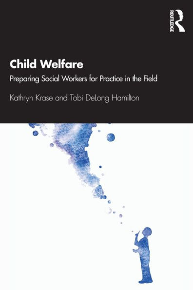 Child Welfare: Preparing Social Workers for Practice the Field