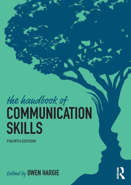 The Handbook of Communication Skills / Edition 4