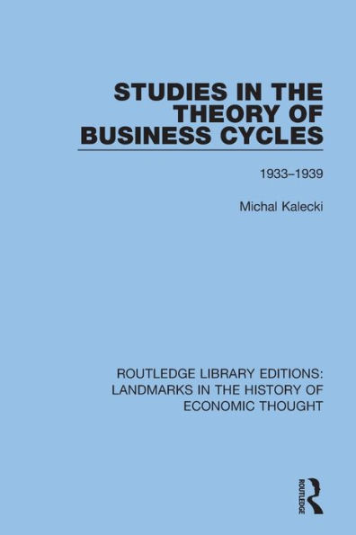 Studies in the Theory of Business Cycles: 1933-1939 / Edition 1