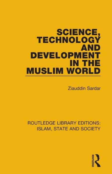 Science, Technology and Development in the Muslim World / Edition 1