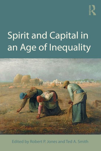 Spirit and Capital in an Age of Inequality / Edition 1