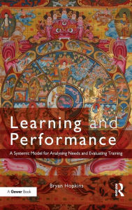 Title: Learning and Performance: A Systemic Model for Analysing Needs and Evaluating Training, Author: Bryan Hopkins