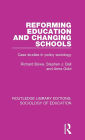 Reforming Education and Changing Schools: Case studies in policy sociology