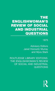 Title: The Englishwoman's Review of Social and Industrial Questions: 1875 / Edition 1, Author: Janet Murray