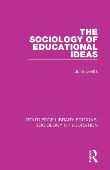 The Sociology of Educational Ideas / Edition 1