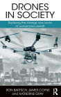 Drones in Society: Exploring the strange new world of unmanned aircraft / Edition 1