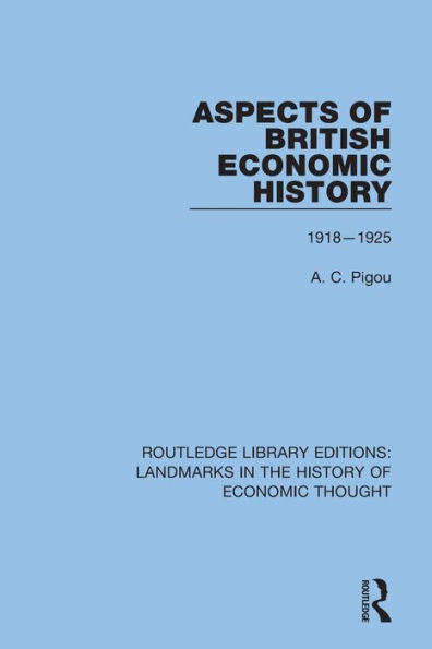 Aspects of British Economic History: 1918-1925 / Edition 1