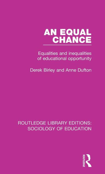 An Equal Chance: Equalities and inequalities of educational opportunity