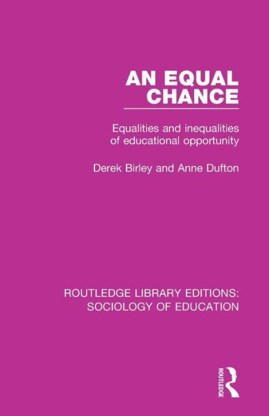 An Equal Chance: Equalities and inequalities of educational opportunity / Edition 1