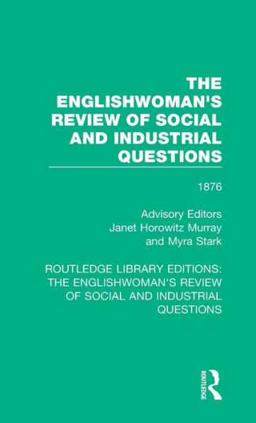 The Englishwoman's Review of Social and Industrial Questions: / Edition 1