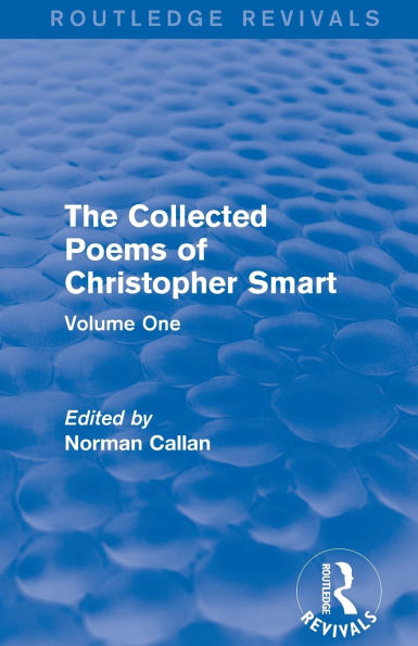 Routledge Revivals: The Collected Poems of Christopher Smart (1949): Volume One