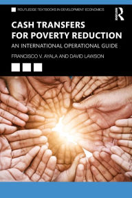 Title: Cash Transfers for Poverty Reduction: An International Operational Guide, Author: Francisco V. Ayala