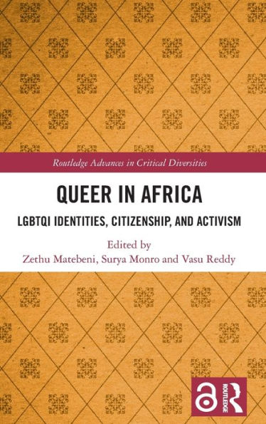 Queer in Africa: LGBTQI Identities, Citizenship, and Activism