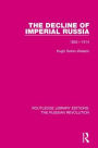 The Decline of Imperial Russia: 1855-1914