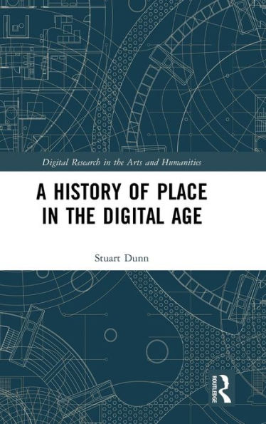 A History of Place in the Digital Age / Edition 1