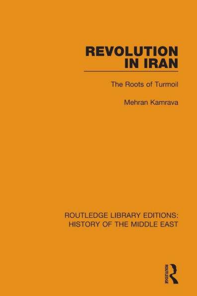 Revolution in Iran: The Roots of Turmoil / Edition 1