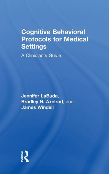 Cognitive Behavioral Protocols for Medical Settings: A Clinician's Guide