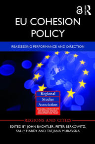 Title: EU Cohesion Policy: Reassessing performance and direction / Edition 1, Author: John Bachtler