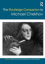 The Routledge Companion to Michael Chekhov / Edition 1