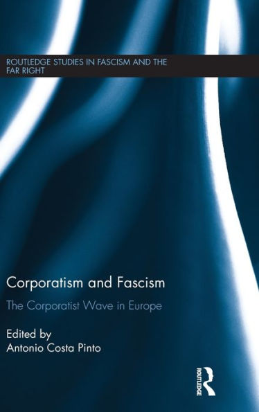 Corporatism and Fascism: The Corporatist Wave Europe