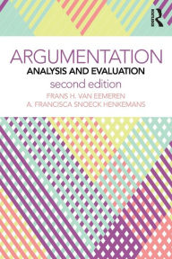 Title: Argumentation: Analysis and Evaluation / Edition 2, Author: Frans H. van Eemeren